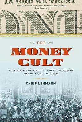 The Money Cult By Chris Lehmann-A Review