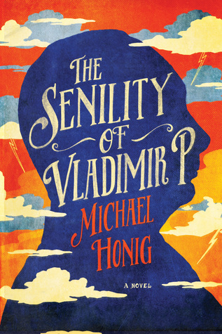 The Senility Of Vladimir P By Michael Honig-A Review